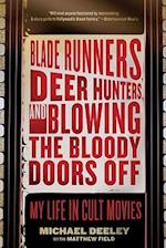 Blade Runners, Deer Hunters, and Blowing the Bloody Doors Off