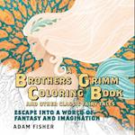 A Brothers Grimm Coloring Book and Other Classic Fairy Tales
