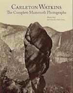 Carleton Watkins – The Complete Mammoth Photographs