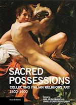 Sacred Possessions - Collecting Italian Religious Art, 1500-1900