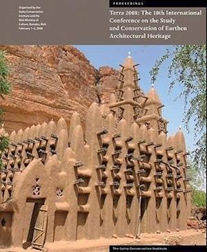 Terra 2008 – The 10th International Conference on the Study and Conservation of Earthen Architectural Heritage