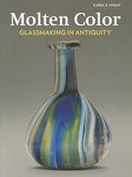 Molten Color – Glassmaking in Antiquity