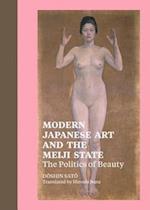 Modern Japanese Art and the Meiji State – The Politics of Beauty