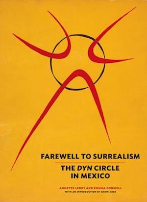 Farewell to Surrealism - The Dyn Circle in Mexico