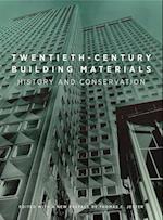 Twentieth–Century Building Materials – History and  Conservation
