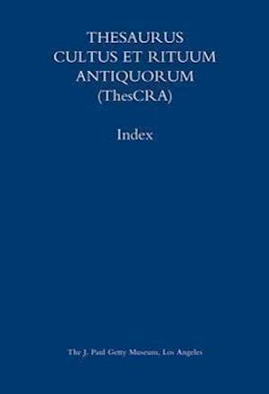 Thesaurus Cultus et Rituum Antiquorum (Thescra) Index – Volumes I–VIII