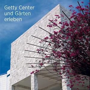 Seeing the Getty Center and Gardens - German Edition