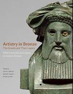 Artistry in Bronze - The Greeks and Their Legacy XIXth Internationl Congress on Ancient Bronzes