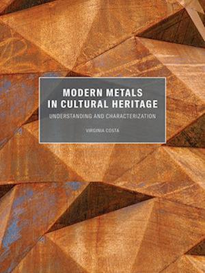 Modern Metals in Cultural Heritage - Understanding  and Characterization