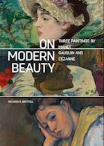 On Modern Beauty - Three Paintings by Manet, Gauguin, and Cezanne