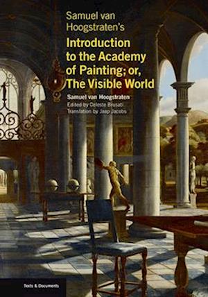 Samuel van Hoogstraten's Introduction to the Academy of Painting; or, The Visible World