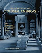 The Invention of the Colonial Americas