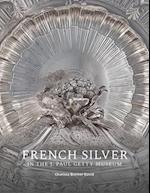 French Silver in the J. Paul Getty Museum