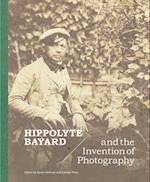 Hippolyte Bayard and the Invention of Photography
