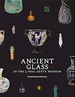 Ancient Glass in the J. Paul Getty Museum