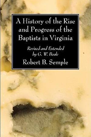 A History of the Rise and Progress of the Baptists in Virginia