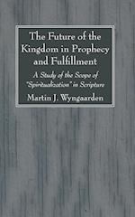 The Future of the Kingdom in Prophecy and Fulfillment