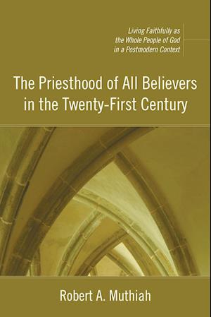 The Priesthood of All Believers in the Twenty-First Century