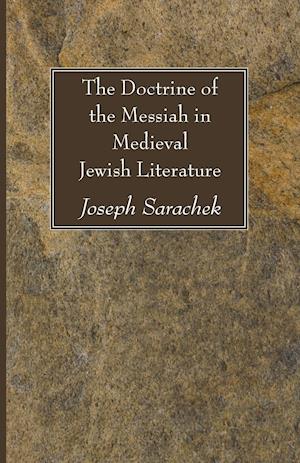 The Doctrine of the Messiah in Medieval Jewish Literature