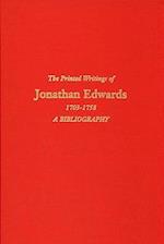 The Printed Writings of Jonathan Edwards, 1703-1758