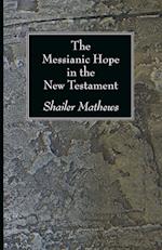 The Messianic Hope in the New Testament
