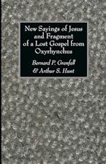 New Sayings of Jesus and Fragment of a Lost Gospel from Oxyrhynchus 