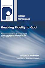 Enabling Fidelity to God