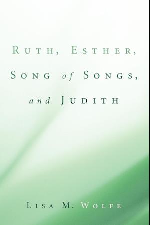 Ruth, Esther, Song of Songs, and Judith