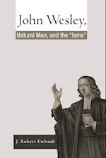 John Wesley, Natural Man, and the 'Isms'