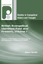 British Evangelical Identities Past and Present, Volume 1
