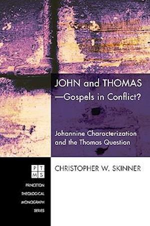 John and Thomas--Gospels in Conflict?