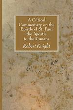 A Critical Commentary on the Epistle of St. Paul the Apostle to the Romans
