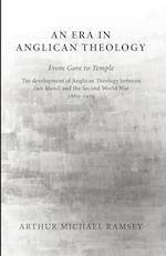 An Era in Anglican Theology from Gore to Temple