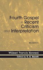 The Fourth Gospel in Recent Criticism and Interpretation