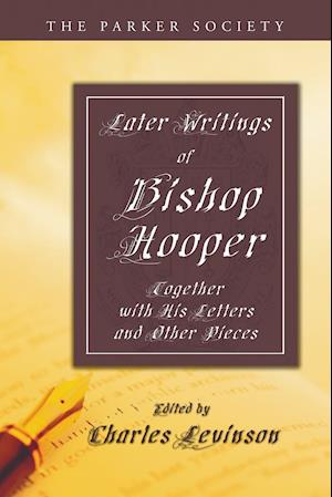 Later Writings of Bishop Hooper