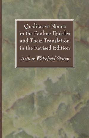 Qualitative Nouns in the Pauline Epistles and Their Translation in the Revised Edition