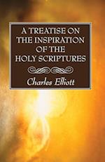 A Treatise on the Inspiration of The Holy Scriptures