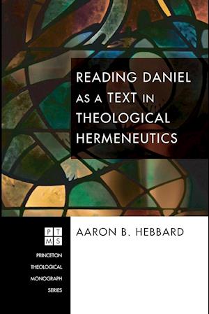 Reading Daniel as a Text in Theological Hermeneutics