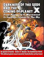 Darkness of the Gods and the Coming of Planet X