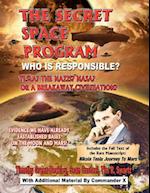 The Secret Space Program Who Is Responsible? Tesla? the Nazis? NASA? or a Break Civilization?