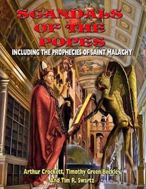 Scandals of the Popes Including the Prophecies of Saint Malachy