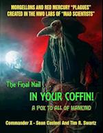 The Final Nail in Your Coffin! - A Pox to All of Mankind