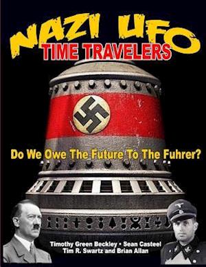 NAZI UFO Time Travelers