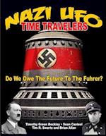 Nazi UFO Time Travelers