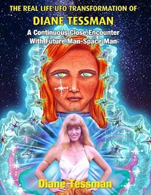 The Real Life UFO Transformation of Diane Tessman