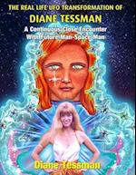 The Real Life UFO Transformation of Diane Tessman