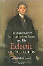 Chicago Lawyer Arthur Jerome Eddy and His Eclectic Art Collection