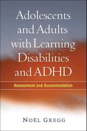 Adolescents and Adults with Learning Disabilities and ADHD