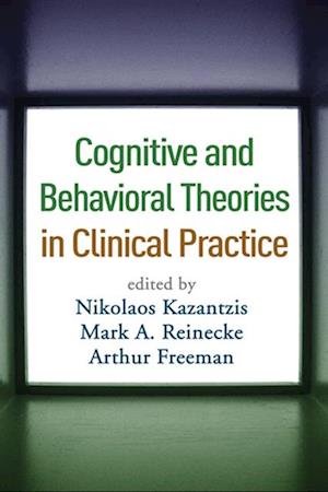 Cognitive and Behavioral Theories in Clinical Practice