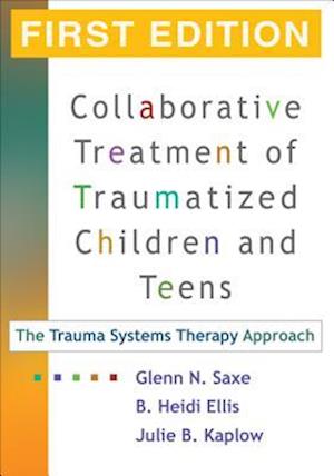 Collaborative Treatment of Traumatized Children and Teens